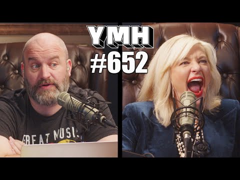 Your Mom's House Podcast - Ep.652