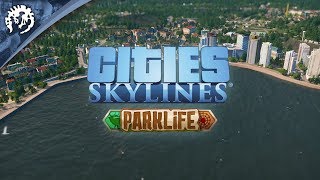 Cities: Skylines - Parklife Youtube Video