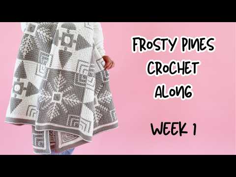 Frosty Pines Throw Crochet Along | CAL Week 1