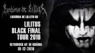 LUXURIA DE LILLITH - FINAL LILITUS BLACK TOUR 2016 AP DE GOIANIA 1 PARTE