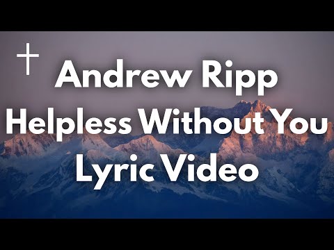 Helpless Without You