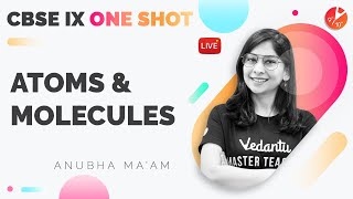 Atoms and Molecules in One Shot(Full Chapter) | CBSE Class 9 Science Chapter 3 | Term 1 Preparation