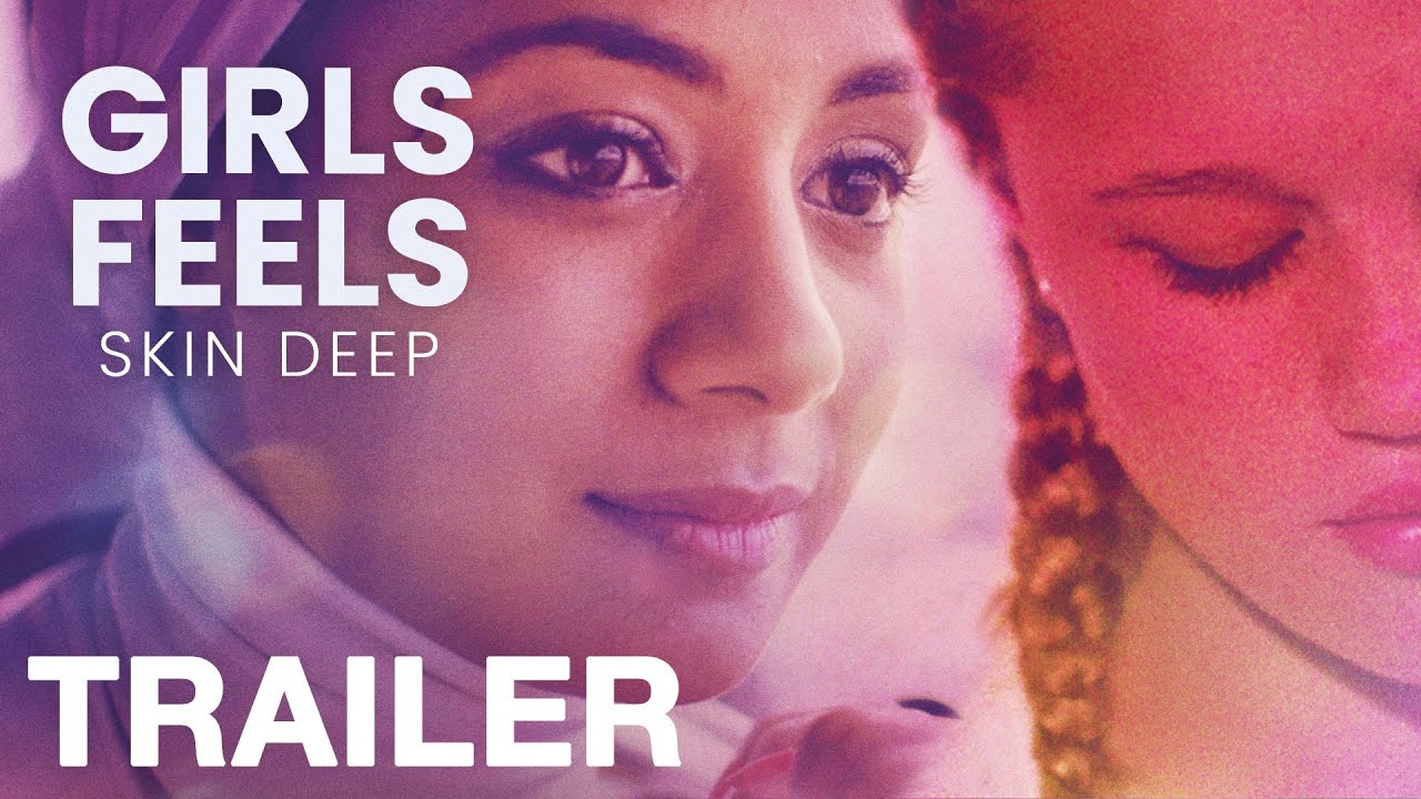 GIRLS FEELS: SKIN DEEP - Official Trailer - NQV Media