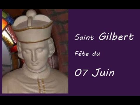 Fête du 07 juin : Fête de Gilbert