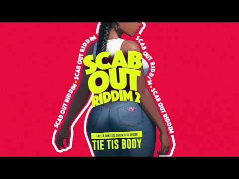 Taller Dan x Dj Cheem x Dj Spider - Tie Tis Body (Scab Out Riddim 2) | Barbados