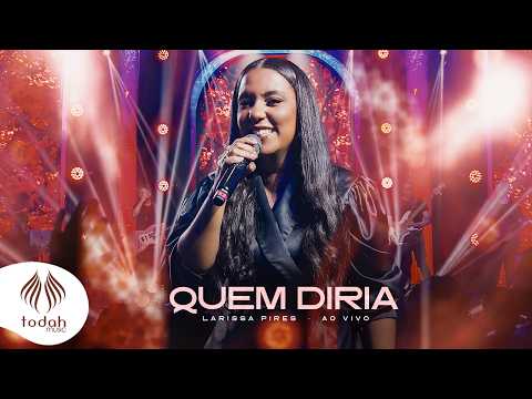 Larissa Pires | Quem Diria [Clipe Oficial]