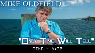 MIKE OLDFIELD  - Only Time Will Tell
