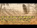 Ciri-ciri orang yang mempunyai ilmu Parakang | Ilmu Hitam yang berbahaya Dari Suku Makassar