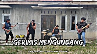 Download lagu GERIMIS MENGUNDANG -slam ( rock version ) cover by ELEK YO BAND mp3 Download lagu GERIMIS MENGUNDANG -slam ( rock version ) cover by ELEK YO BAND mp3