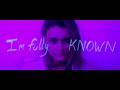 Known - I am Fully Known and Loved By You