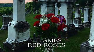 Lil Skies - Red Roses (4B Remix)