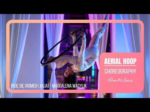 | Boję się (Romeo i Julia) - Magdalena Wasylik | Aerial Hoop choreo Marleny