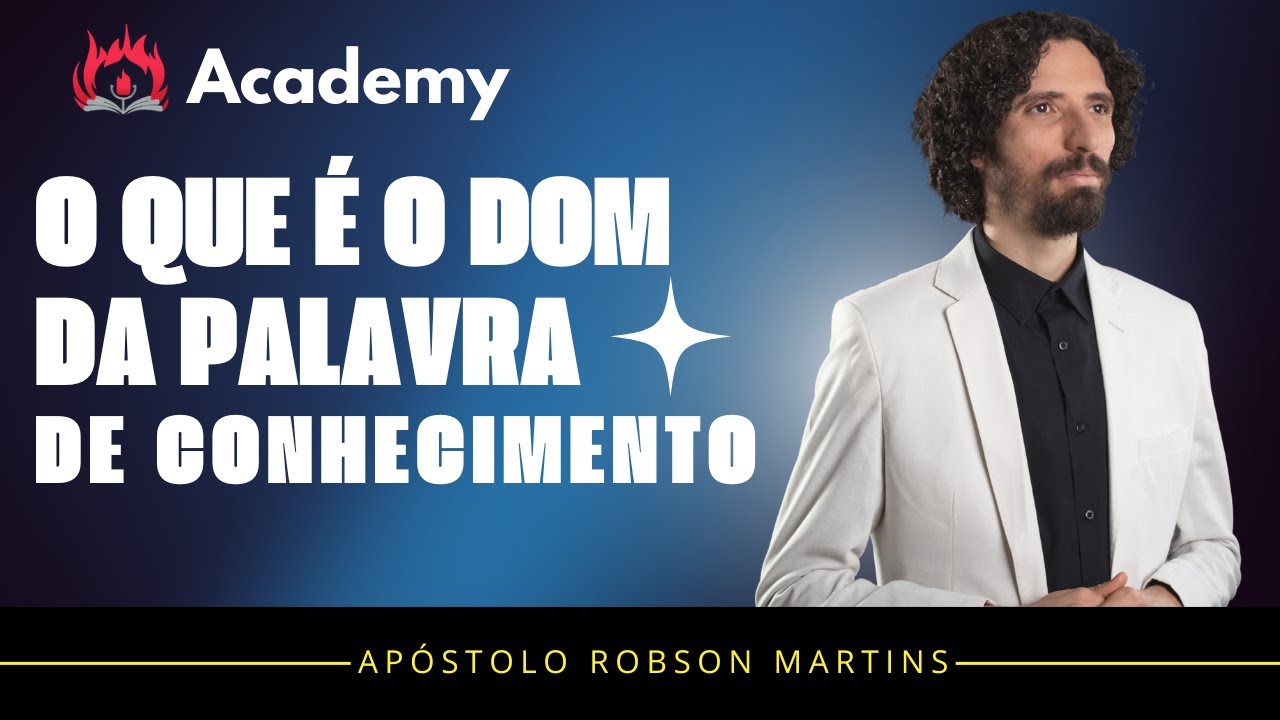 O que é o dom da palavra de conhecimento? - Robson Martins