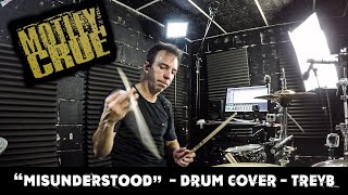 Motley Crue &quot;Misunderstood&quot; Drum Cover TreyB