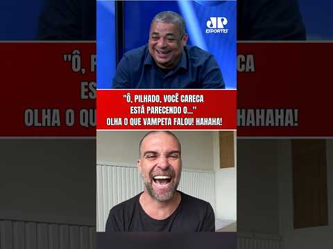 O VAMPETA FALOU QUE O PILHADO CARECA ESTÁ PARECIDO COM O… | OLHA ISSO! HAHAHAHAHA!