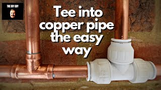 How to Tee into Copper Pipe THE EASY WAY