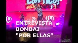 BOMBAI | "POR ELLAS 2017" | "IMPARABLES" TIENE ESE PUNTITO PARA LUCHAR Y PARA SEGUIR ADELANTE"