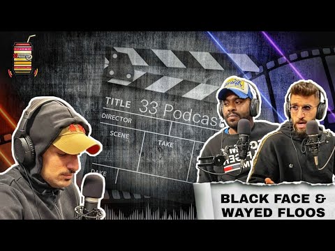 33Podcast EP.3  - Black Face , Wayed Floos (Host Almo7nak)