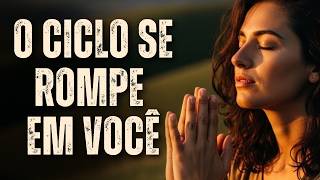 VOCÊ É O PONTO ONDE DEUS DECIDIU QUEBRAR O CICLO DOLOROSO DE GERAÇÕES FAMILIARES