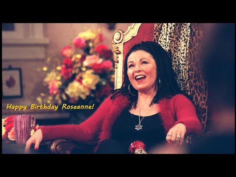 Happy Birthday Roseanne!