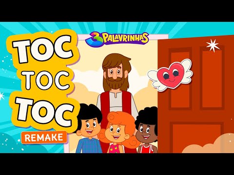 Toc Toc Toc Remake | 3 Palavrinhas | OFICIAL