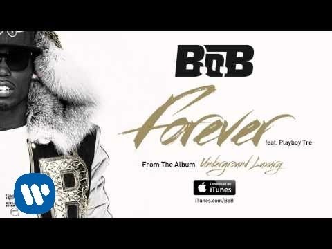 B.o.B - Forever ft. Playboy Tre [Official Audio]