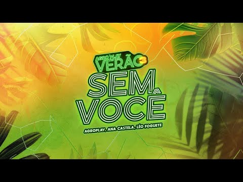 AgroPlay - Sem Você (w/ Ana Castela, Léo Foguete) on Spotify Charts