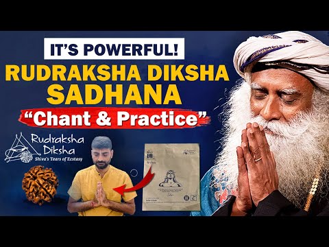 RUDRAKSHA DIKSHA SADHANA - Do This CHANT & PRACTICE With Rudraksh - Designed By Sadhguru