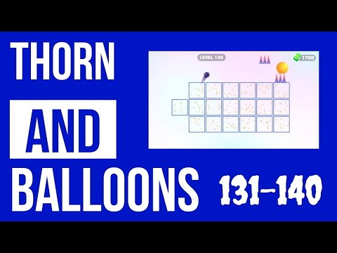 Thorn And Balloons - Level 131-140 - All Level Walkthrough - YouTube