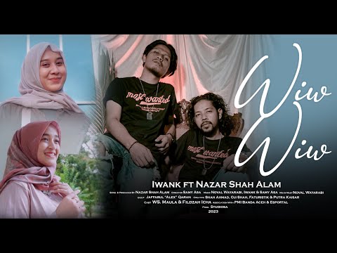 Wiw Wiw - Iwank Feat Nazar Shah Alam (Official Music Video)