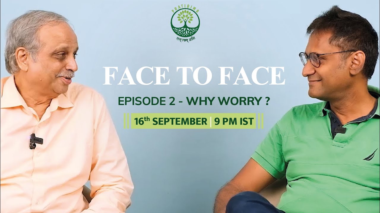 Episode 2 - Why Worry? - Face to Face (New Series) by Pratibimb Charitable Trust #pratibimblife