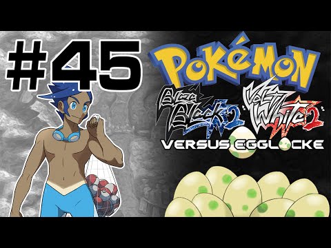 Pokémon Blaze Black 2 & Volt White 2 Versus Egglocke - Episode 45