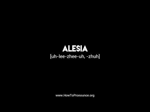 How to Pronounce "alesia"