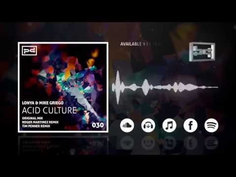 Lonya & Mike Griego - Acid Culture (incl. Roger Martinez & Tim Penner Mixes)