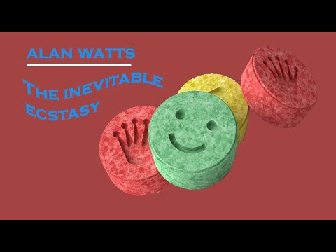 The Inevitable Ecstasy ~ Alan Watts