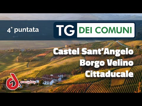 TG dei Comuni - 4a Puntata - Castel S Angelo, Borgo Velino, Cittaducale