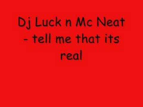 UK garage - DJ LUCK & MC NEAT- tell me that its real