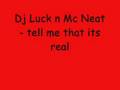 UK garage - DJ LUCK & MC NEAT- tell me that its real