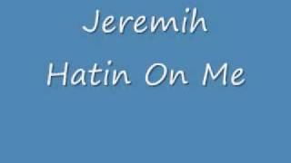 Jeremih- Hatin On Me