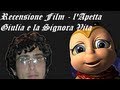 RECENSIONE FILM [BREVE]_l'Apetta Giulia e la ...