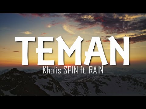 Khalis SPIN ft. RAIN - Teman (Lirik)