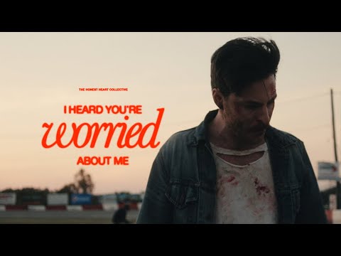 The Honest Heart Collective - I Heard You're Worried About Me (Official Music Video)