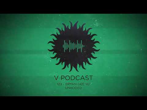 V Podcast 123 - Bryan Gee w/ Unkoded