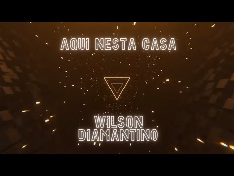 AQUI NESTA CASA - WILSON DIAMANTINO _ Santo Daime