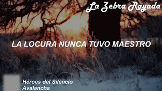 Héroes del Silencio - Avalancha (Letra)