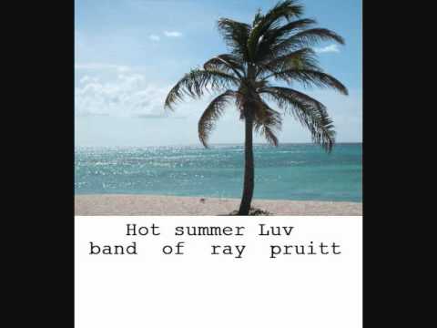 Band of Ray Pruitt - Hot summer Luv