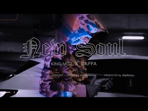 King Moz x Yung Dappa - "New Soul" (Official Video)🎥@ShotByHollow