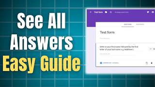 How To See All Answers In Google Forms: Easy Step By Step
