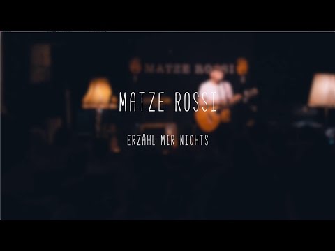 Matze Rossi - Erzähl mir nichts (live)