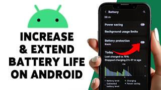 How To Increase And Extend Battery Life On Android | Android Battery Savings Tips 2026